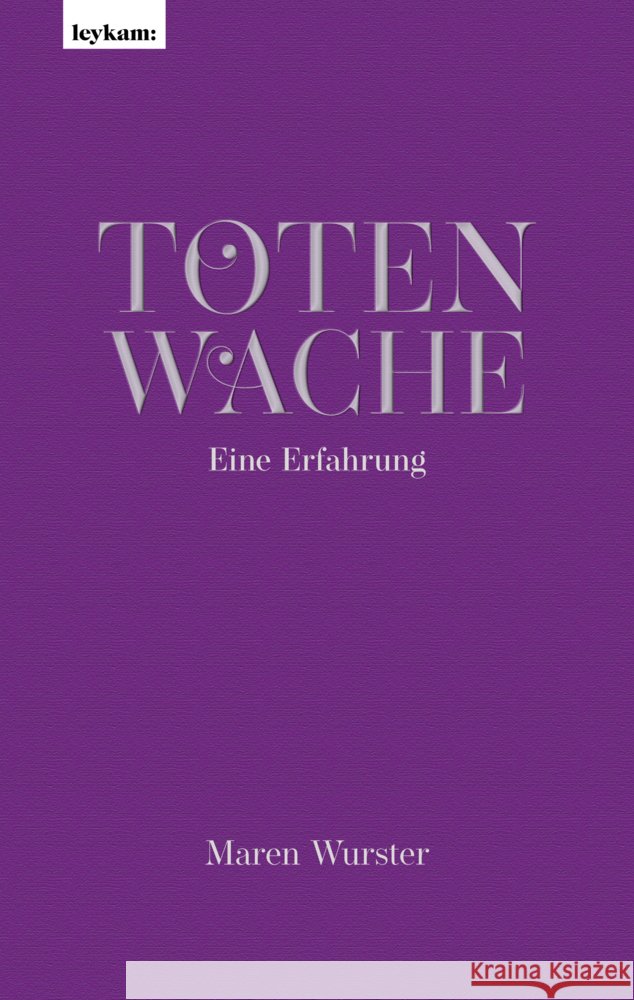 Totenwache - Eine Erfahrung Wurster, Maren 9783701182497