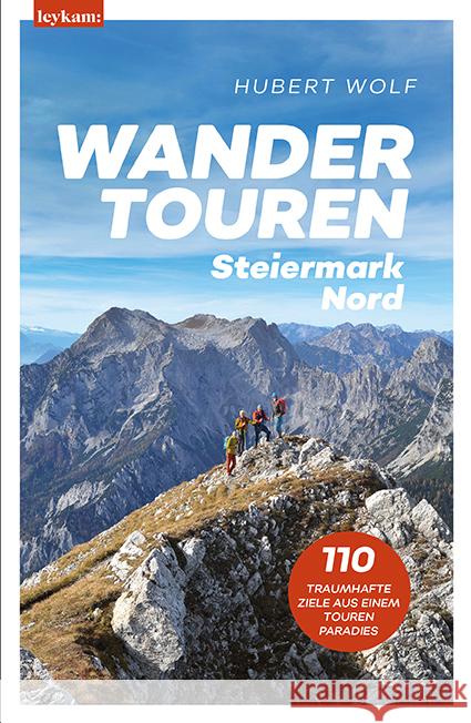 Wandertouren Steiermark Nord Wolf, Hubert 9783701183128 Leykam