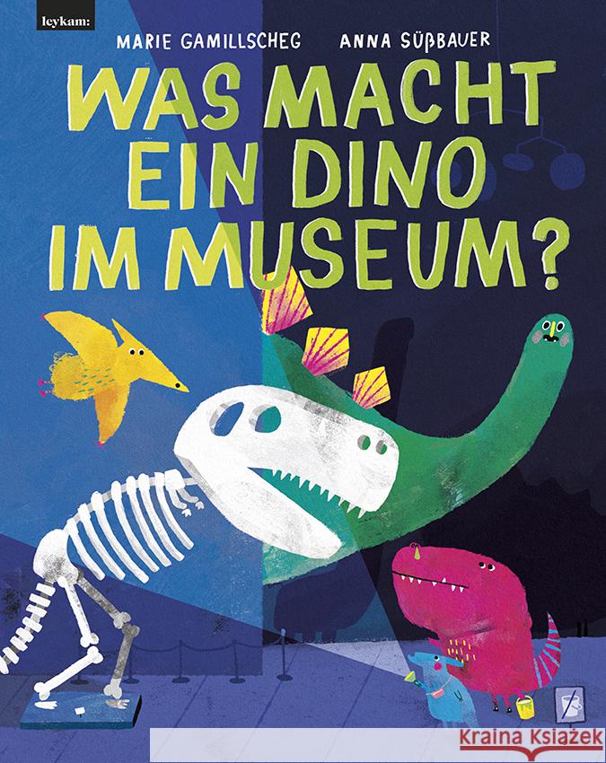 Was macht ein Dino im Museum? Gamillscheg, Marie 9783701183616 Leykam