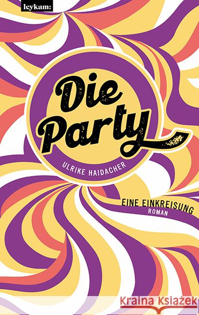 Die Party Haidacher, Ulrike 9783701183722 Leykam