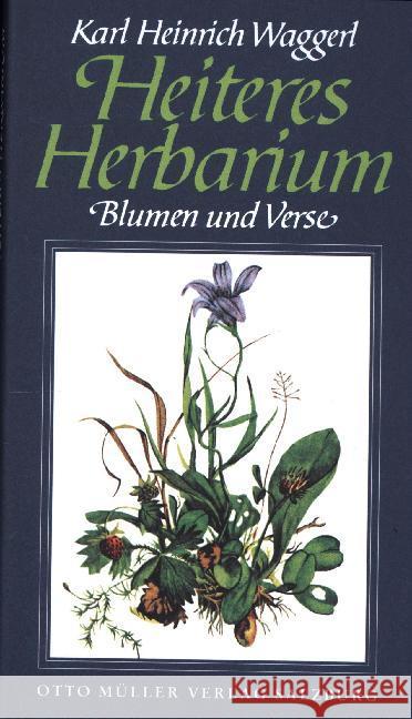 Heiteres Herbarium : Blumen und Verse Waggerl, Karl H.   9783701300624 Müller (Otto), Salzburg