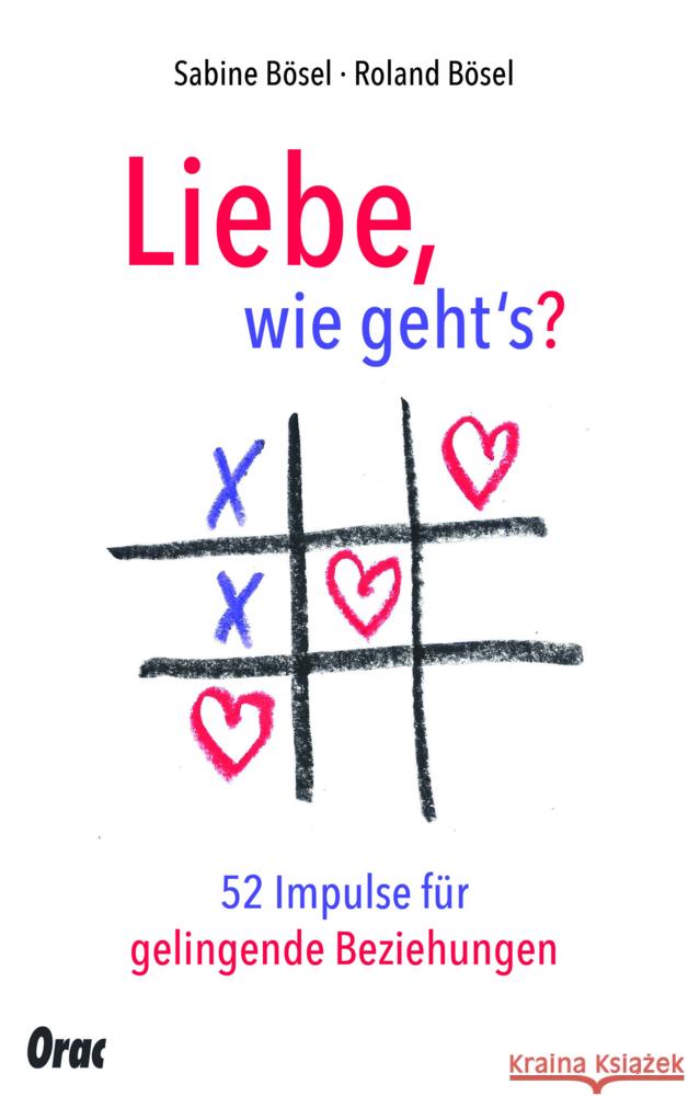 Liebe, wie gehts? Bösel, Sabine, Bösel, Roland 9783701506286 Orac