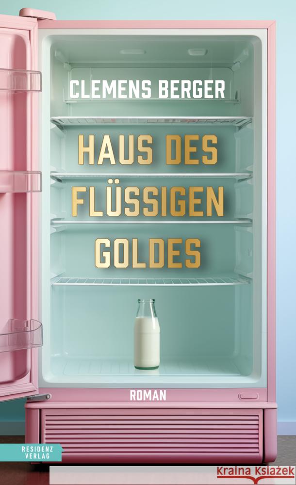 Haus des flüssigen Goldes Berger, Clemens 9783701717910