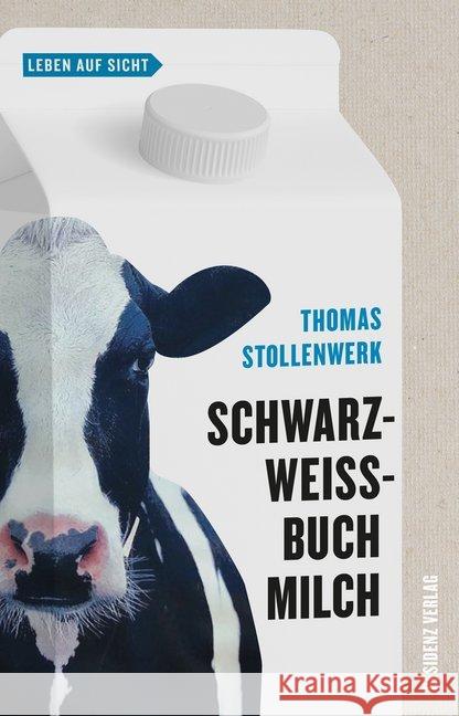 Schwarzweißbuch Milch Stollenwerk, Thomas 9783701734733