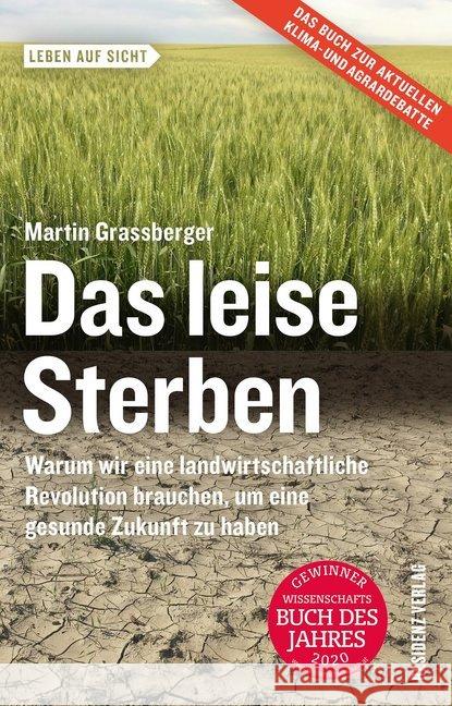 Das leise Sterben : Warum wir eine landwirtschaftliche Revolution brauchen, um eine gesunde Zukunft zu haben Grassberger, Martin 9783701734795