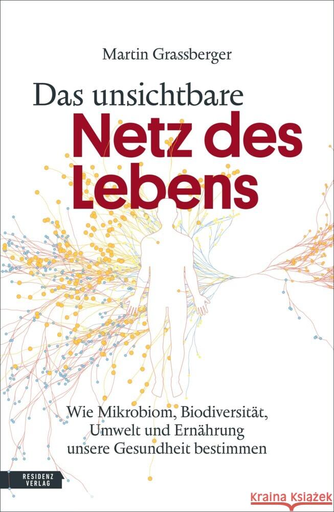 Das unsichtbare Netz des Lebens Grassberger, Martin 9783701735358