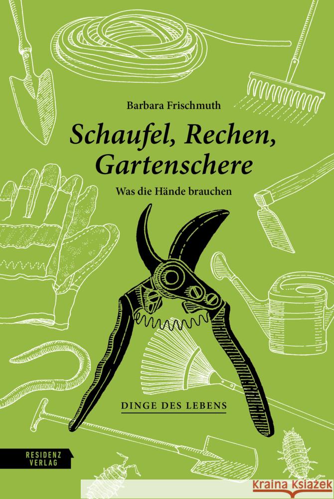 Schaufel, Rechen, Gartenschere Frischmuth, Barbara 9783701735822 Residenz