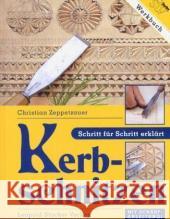 Kerbschnitzen : Schritt für Schritt erklärt. Mit Schärfanleitung Zeppetzauer, Christian   9783702010577 Stocker