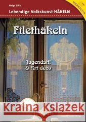 Filethäkeln : Jugendstil & Art déco Silly, Helga     9783702012441