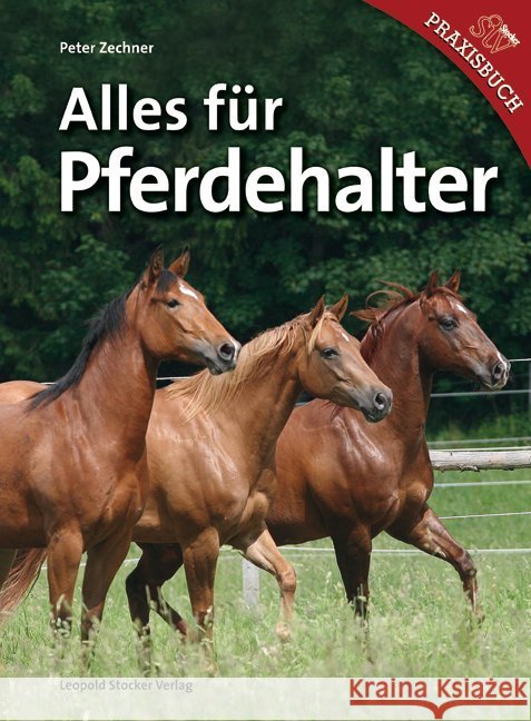 Alles für Pferdehalter Zechner, Peter 9783702012823 Stocker