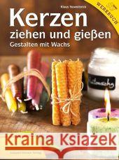 Kerzen ziehen und gießen : Gestalten mit Wachs Nowottnick, Klaus 9783702013707 Stocker