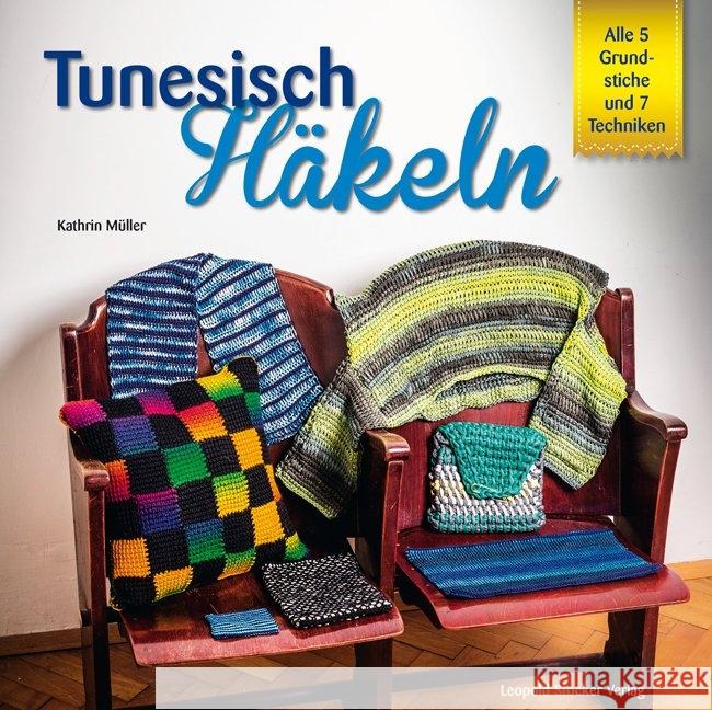 Tunesisch Häkeln : Alle 5 Grundstiche und 7 Techniken Müller, Kathrin 9783702015473