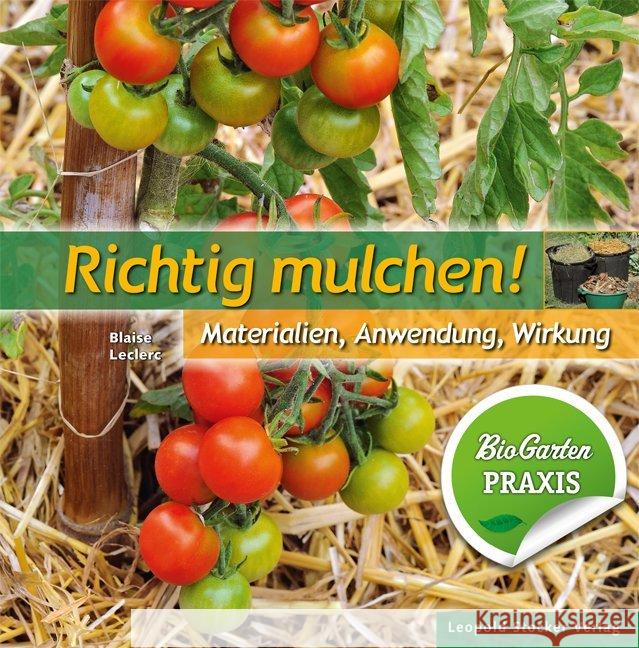 Richtig mulchen! : Materialien, Anwendung, Wirkung Leclerc, Blaise 9783702015862 Stocker