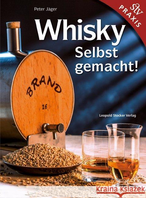 Whisky Selbstgemacht! Jäger, Peter 9783702015961