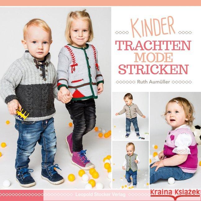 Kindertrachtenmode stricken Aumüller, Ruth 9783702016647