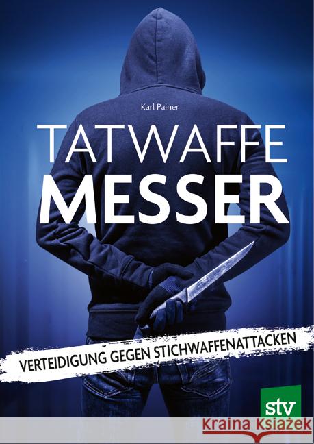 Tatwaffe Messer Painer, Karl 9783702020156 Stocker
