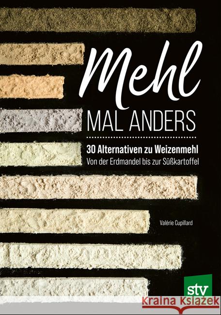 Mehl mal anders Cupillard, Valerie 9783702020545 Stocker