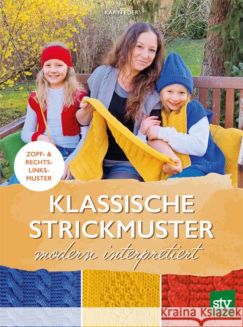 Klassische Strickmuster - modern interpretiert Eder, Karin 9783702022488