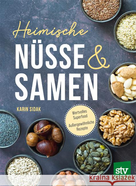 Heimische Nüsse und Samen Sidak, Karin 9783702022884 Stocker