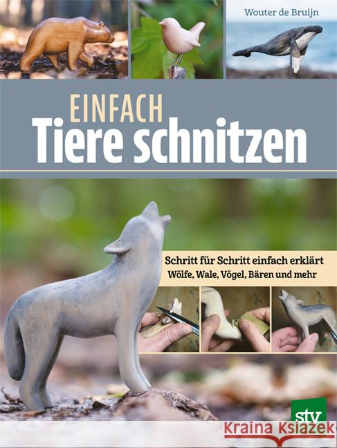 Einfach Tiere schnitzen de Bruijn, Wouter 9783702023058