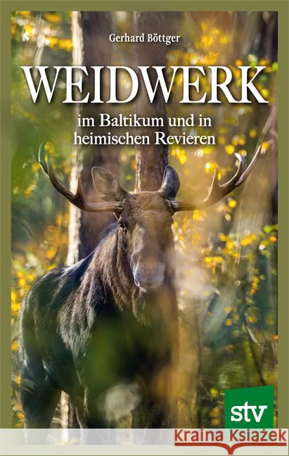 Weidwerk im Baltikum und in heimischen Revieren Böttger, Gerhard 9783702023119