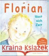 Florian lässt sich Zeit : Eine Geschichte zum Down-Syndrom Sansone, Adele   9783702224356 Tyrolia