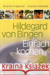 Einfach kochen. Bd.1 : Rund 200 Rezepte Pregenzer, Brigitte Schmidle, Brigitte  9783702224653 Tyrolia