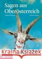 Sagen aus Oberösterreich Wittmann, Helmut Kirchmayr, Jakob  9783702229719