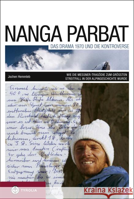 Nanga Parbat : Das Drama 1970 und die Kontroverse. Wie die Messner-Tragödie zum größten Streitfall der Alpingeschichte wurde Hemmleb, Jochen   9783702230647