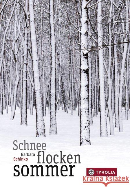 Schneeflockensommer : Ausgezeichnet mit dem Österreichischen Kinder- und Jugendbuchpreis 2016 Schinko, Barbara 9783702234843 Tyrolia