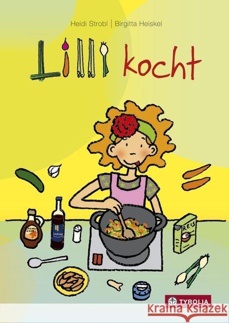 Lilli kocht : Ein Jahreszeitenkochbuch für Kinder Strobl, Heidi 9783702235642