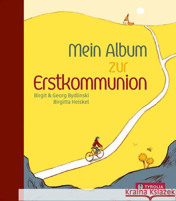 Mein Album zur Erstkommunion Bydlinski, Birgit; Bydlinski, Georg 9783702237271 Tyrolia