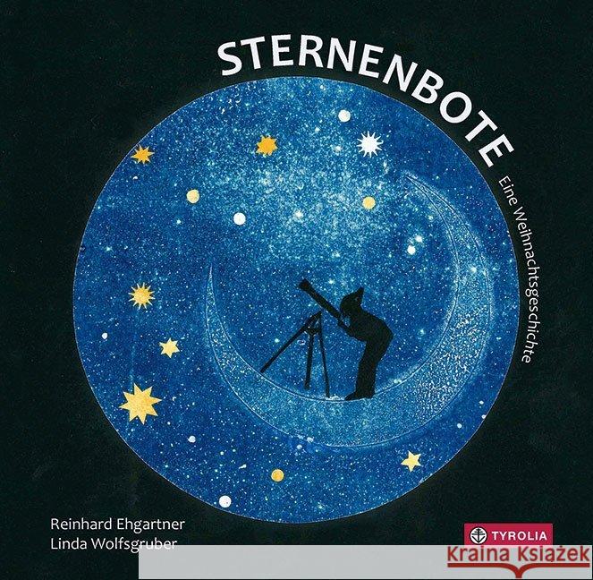 Sternenbote : Eine Weihnachtsgeschichte Ehgartner, Reinhard 9783702237981