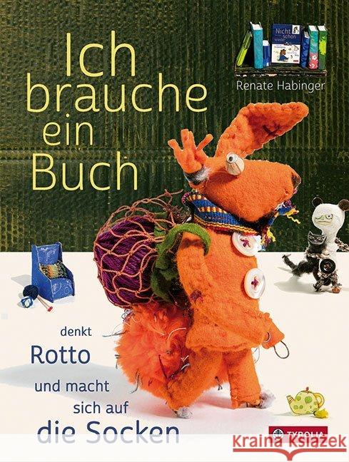 Ich brauche ein Buch, denkt Rotto und macht sich auf die Socken : Eine neue Geschichte aus Unterdachsberg Habinger, Renate 9783702237998