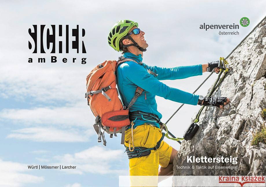 Sicher am Berg: Klettersteig Würtl, Walter, Mössmer, Gerhard, Larcher, Michael 9783702240035 Tyrolia