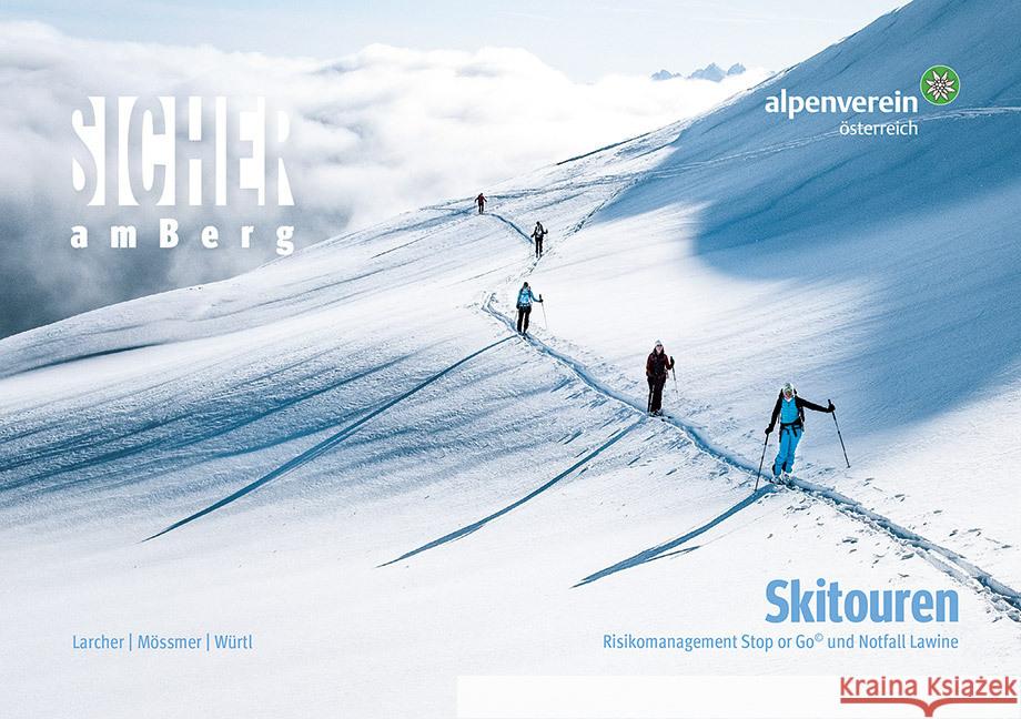 Sicher am Berg: Skitouren Larcher, Michael, Mössmer, Gerhard, Würtl, Walter 9783702240073