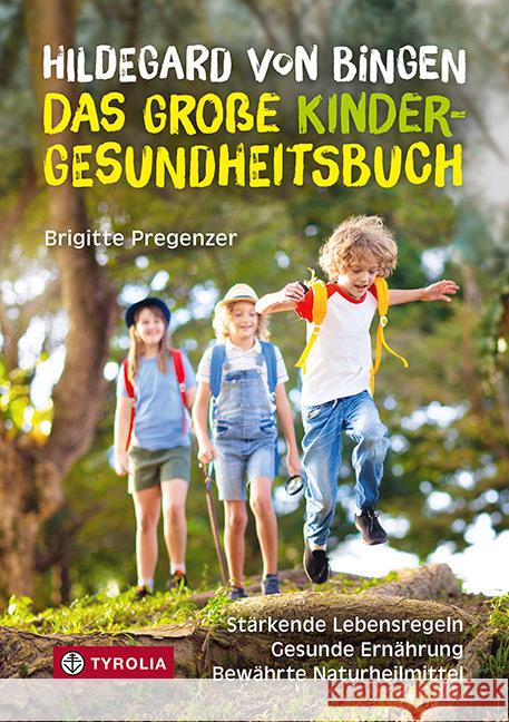 Hildegard von Bingen - das große Kinder-Gesundheitsbuch Pregenzer, Brigitte 9783702241414