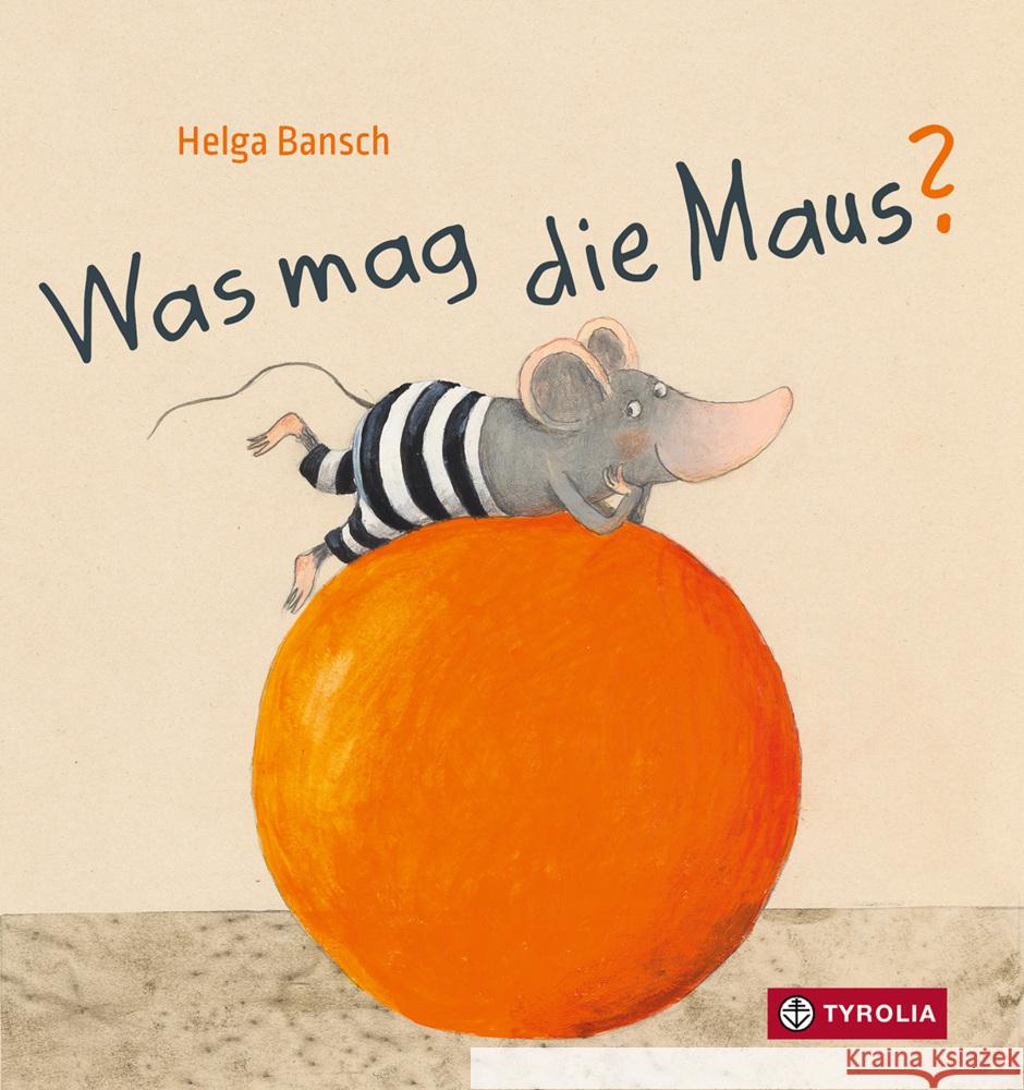 Was mag die Maus? Bansch, Helga 9783702242411