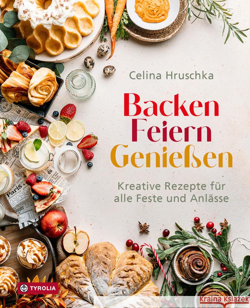 Backen. Feiern. Genießen Hruschka, Celina 9783702243043