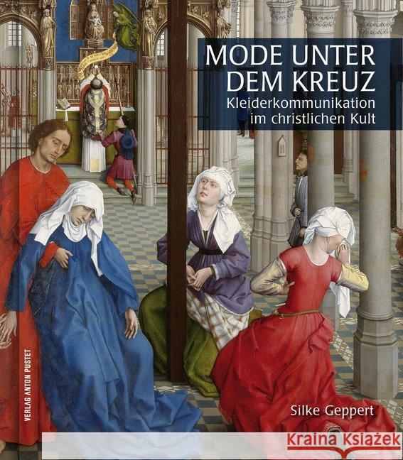 Mode unter dem Kreuz : Kleiderkommunikation im christlichen Kult Geppert, Silke 9783702506803