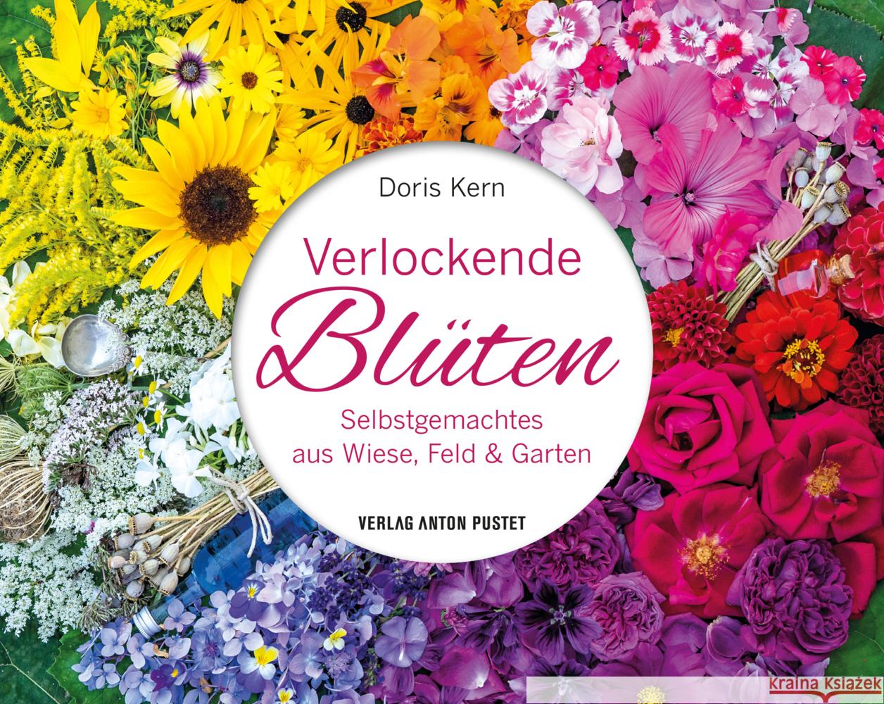 Verlockende Blüten Kern, Doris 9783702510008 Pustet, Salzburg