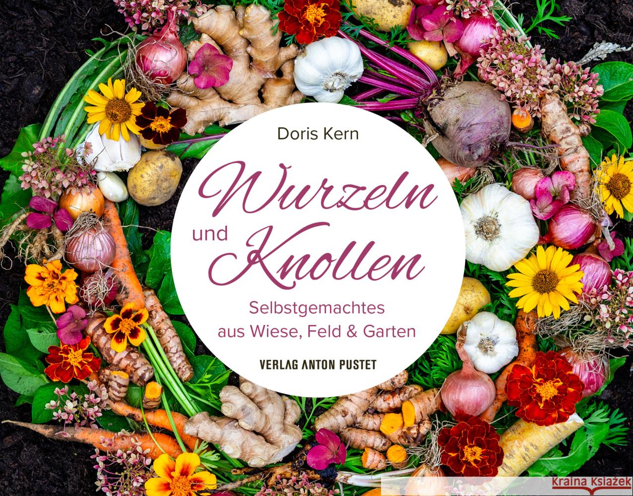 Wurzeln und Knollen Kern, Doris 9783702511296 Pustet, Salzburg