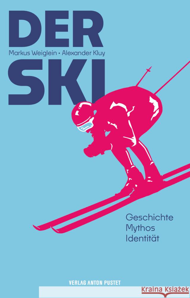 Der Ski Kluy, Alexander, Weiglein, Markus 9783702511715 Pustet, Salzburg