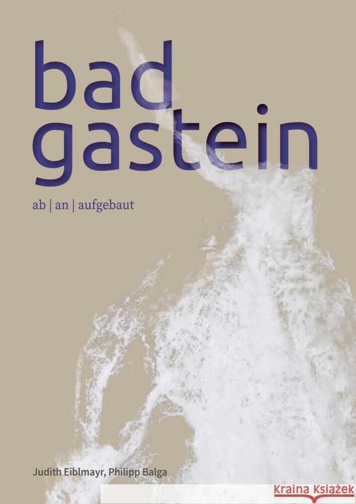 Bad Gastein Eiblmayr, Judith, Balga, Philipp 9783702511883