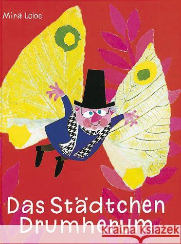 Das Städtchen Drumherum : Ausgezeichnet mit dem Österreichischen Kinder- und Jugendbuchpreis 1971 Lobe, Mira 9783702646608