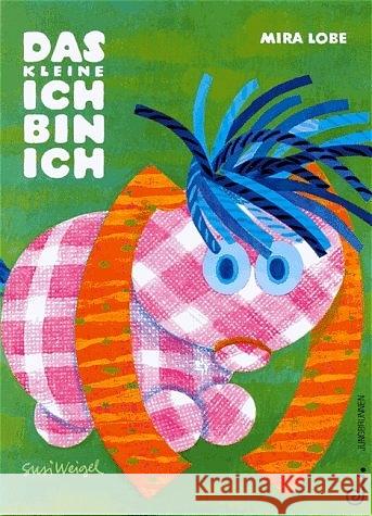 Das kleine Ich bin ich : Ausgezeichnet mit dem Österreichischen Kinder- und Jugendbuchpreis 1972 Lobe, Mira Weigel, Susi  9783702656911 Jungbrunnen-Verlag