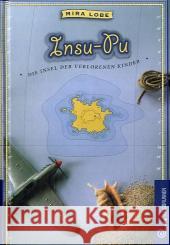 Insu-Pu : Die Insel der verlorenen Kinder Lobe, Mira   9783702657741 Jungbrunnen-Verlag