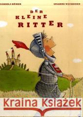 Der kleine Ritter Römer, Daniela Wechdorn, Susanne  9783702657895