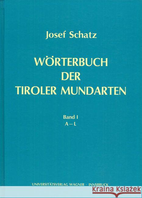 Wörterbuch der Tiroler Mundarten Schatz, Josef 9783703002526