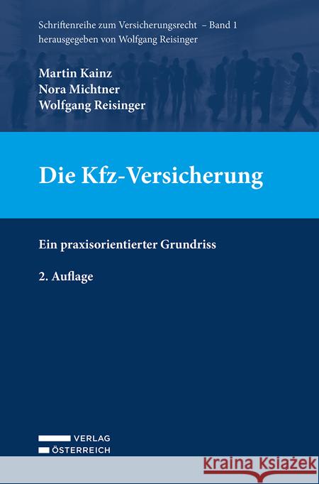 Die Kfz-Versicherung Kainz, Martin, Michtner, Nora, Reisinger, Wolfgang 9783704689788 Verlag Österreich